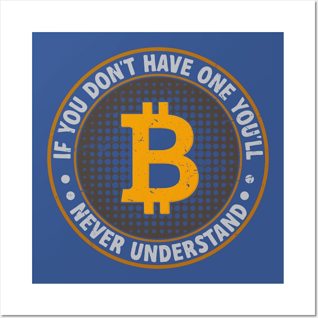 Bitcoin; You Don't Understand Wall Art by satoshirebel